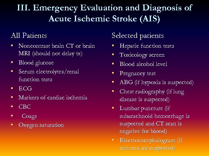 III. Emergency Evaluation and Diagnosis of Acute Ischemic Stroke (AIS) All Patients Selected patients