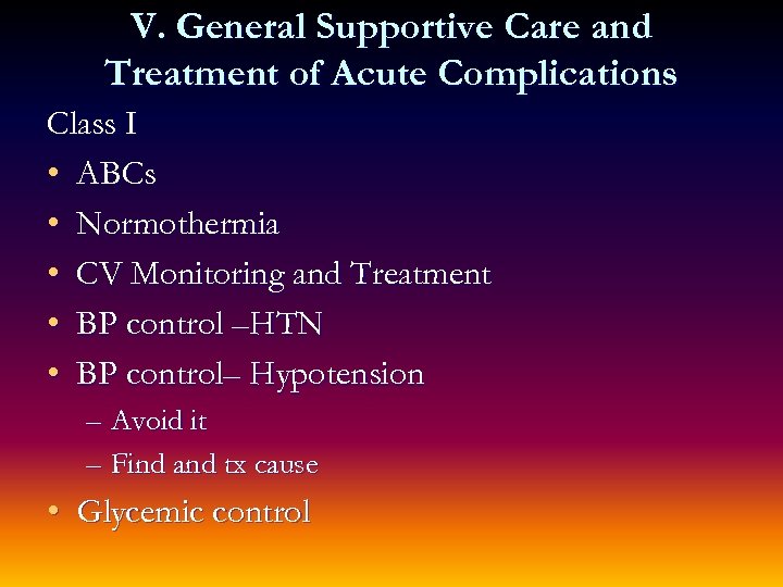 V. General Supportive Care and Treatment of Acute Complications Class I • ABCs •