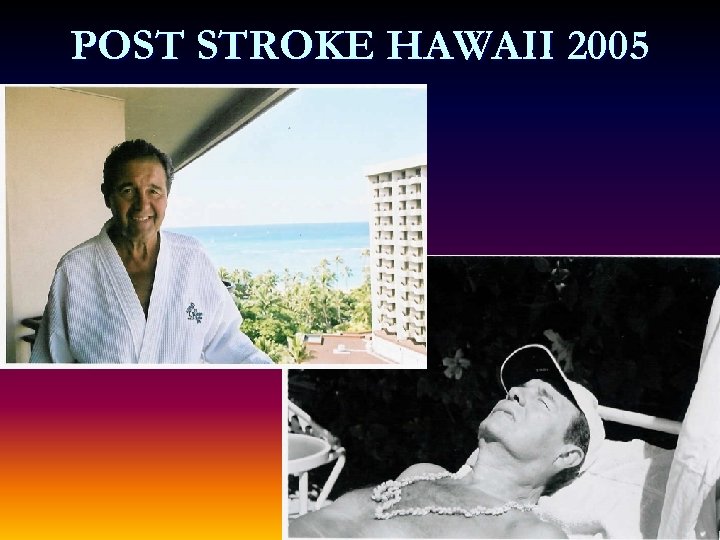 POST STROKE HAWAII 2005 