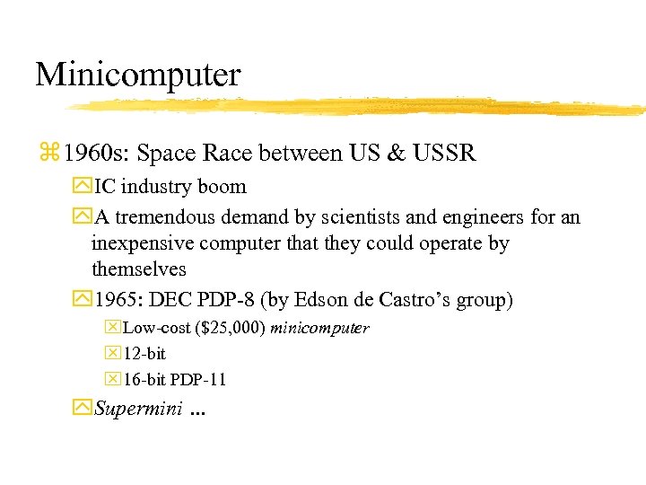 Minicomputer z 1960 s: Space Race between US & USSR y. IC industry boom