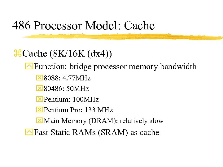 486 Processor Model: Cache z. Cache (8 K/16 K (dx 4)) y. Function: bridge