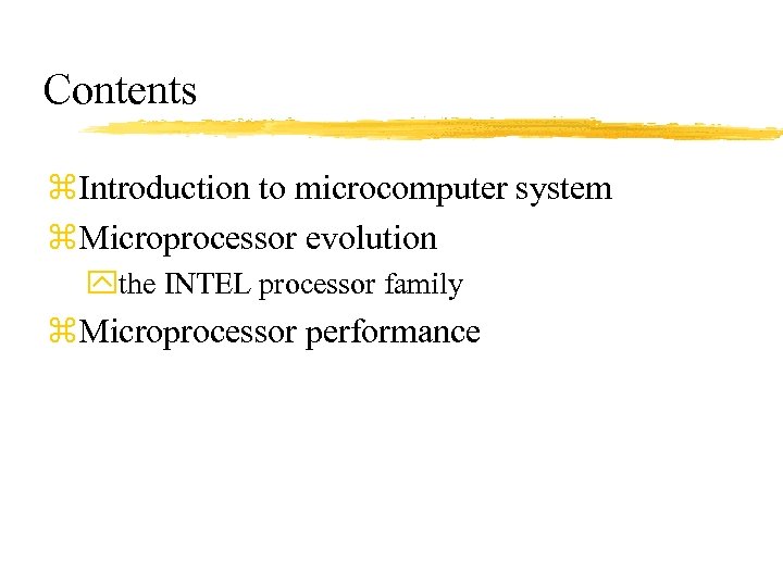 Contents z. Introduction to microcomputer system z. Microprocessor evolution ythe INTEL processor family z.