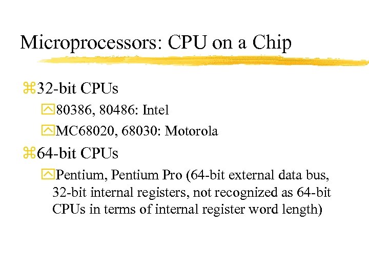 Microprocessors: CPU on a Chip z 32 -bit CPUs y 80386, 80486: Intel y.