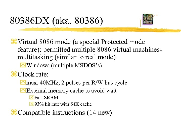 80386 DX (aka. 80386) z Virtual 8086 mode (a special Protected mode feature): permitted
