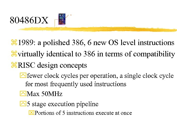 80486 DX z 1989: a polished 386, 6 new OS level instructions zvirtually identical