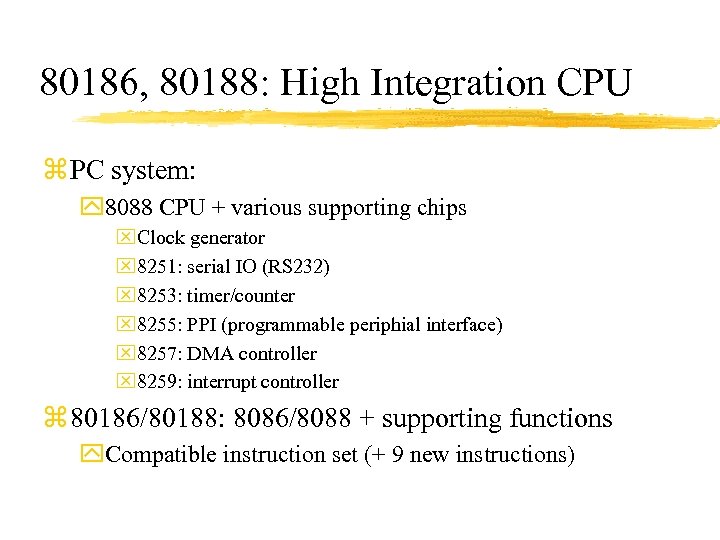 80186, 80188: High Integration CPU z PC system: y 8088 CPU + various supporting