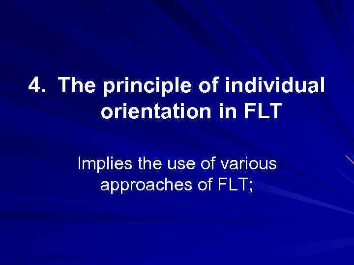 4. The principle of individual orientation in FLT Implies the use of various approaches