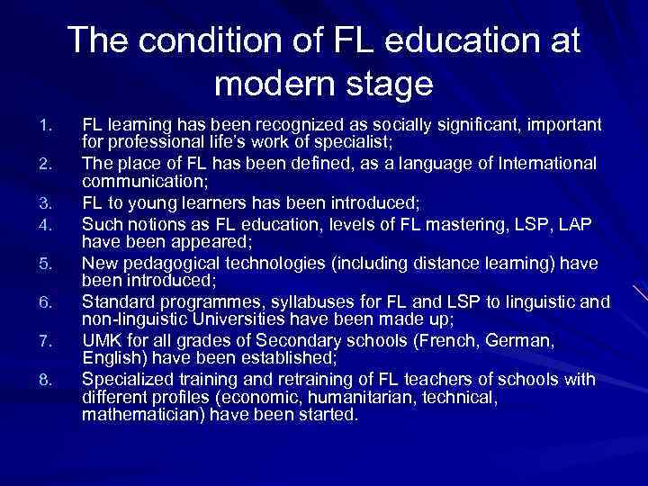 The condition of FL education at modern stage 1. 2. 3. 4. 5. 6.