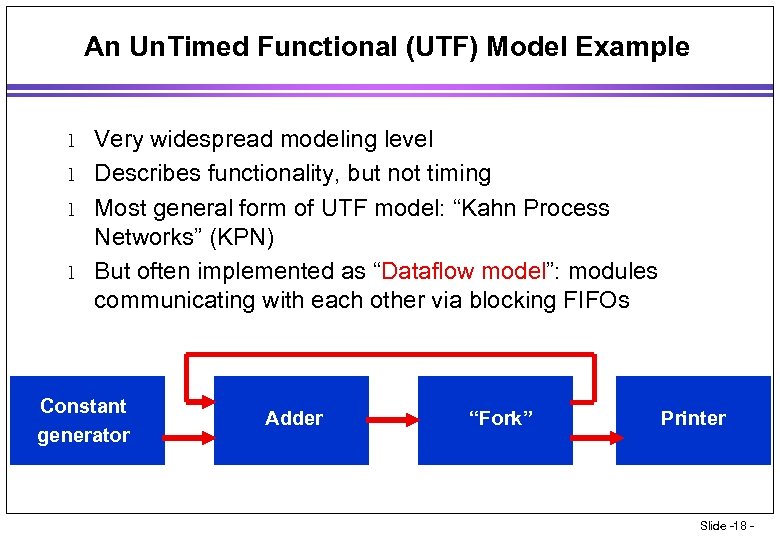 An Un. Timed Functional (UTF) Model Example l l Very widespread modeling level Describes