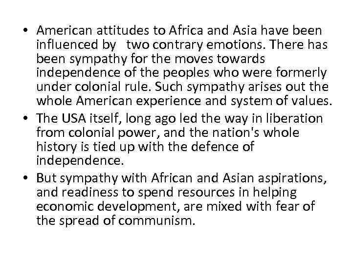  • American attitudes to Africa and Asia have been influenced by two contrary
