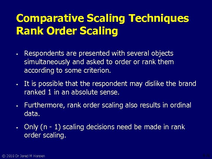 Comparative Scaling Techniques Rank Order Scaling § § Respondents are presented with several objects