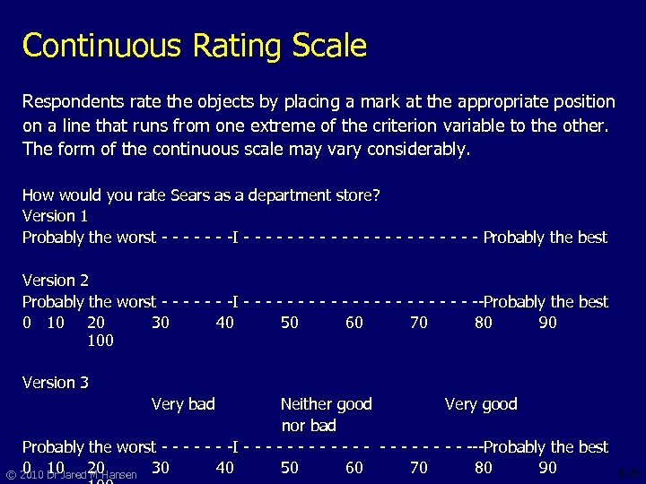 Continuous Rating Scale Respondents rate the objects by placing a mark at the appropriate
