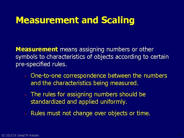 Measurement and Scaling Measurement means assigning numbers or other symbols to characteristics of objects