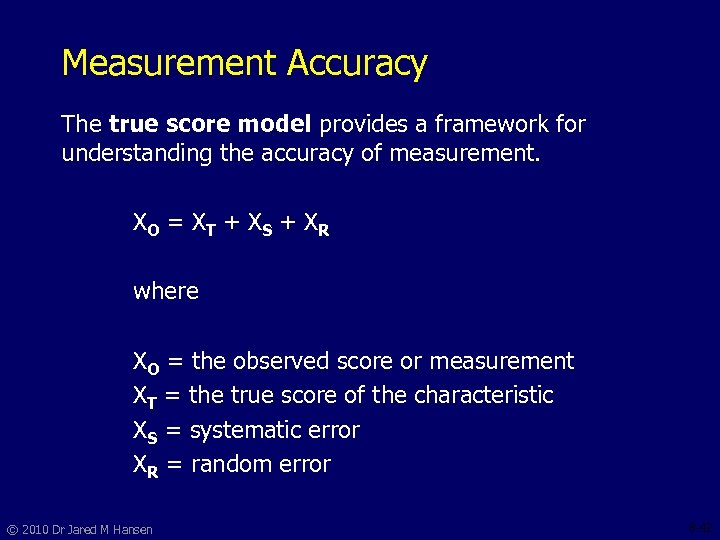 Measurement Accuracy The true score model provides a framework for understanding the accuracy of