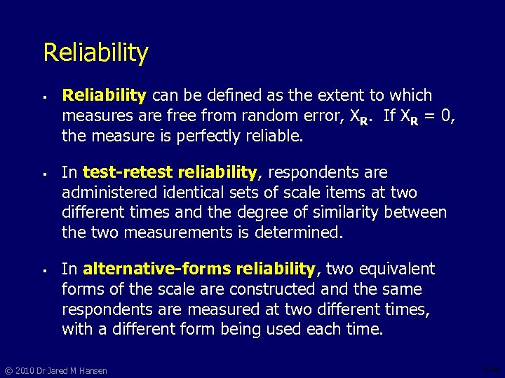 Reliability § § § Reliability can be defined as the extent to which measures