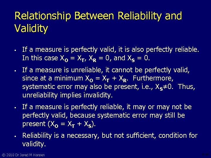 Relationship Between Reliability and Validity § § If a measure is perfectly valid, it