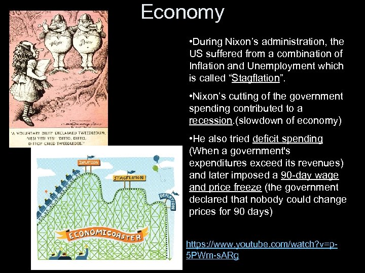 Economy • During Nixon’s administration, the US suffered from a combination of Inflation and