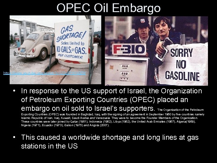 OPEC Oil Embargo https: //www. youtube. com/watch? v=UCp. EPb. Yx 9 ZM • In
