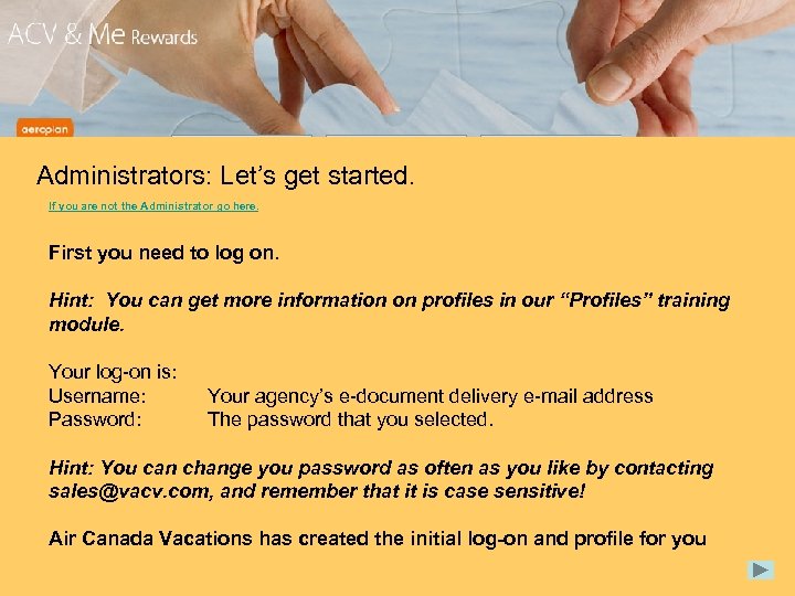 Administrators: Let’s get started. If you are not the Administrator go here. First you