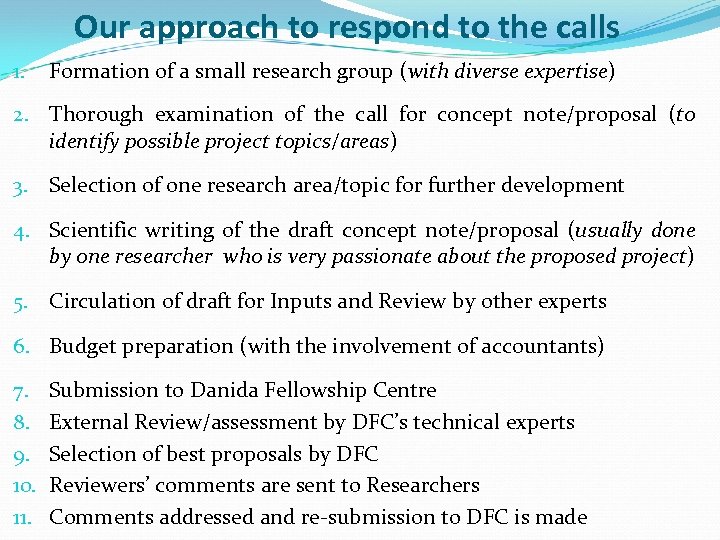 Our approach to respond to the calls 1. Formation of a small research group