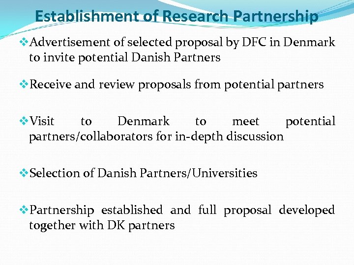 Establishment of Research Partnership v. Advertisement of selected proposal by DFC in Denmark to