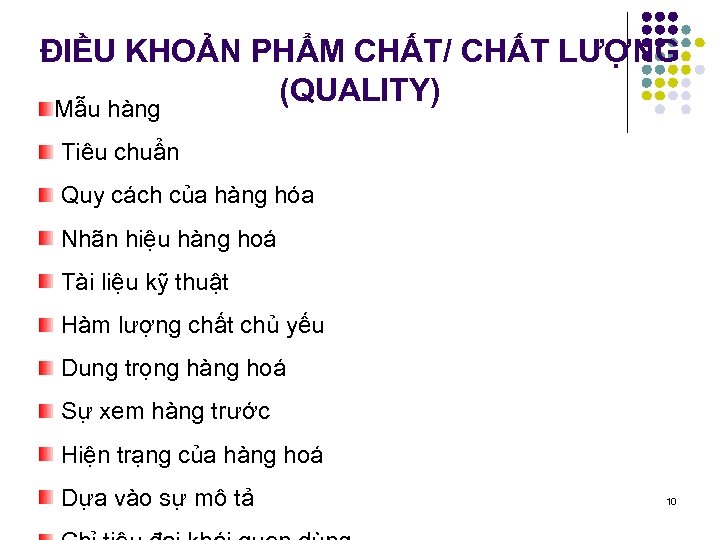 ĐIỀU KHOẢN PHẨM CHẤT/ CHẤT LƯỢNG (QUALITY) Mẫu hàng Tiêu chuẩn Quy cách của
