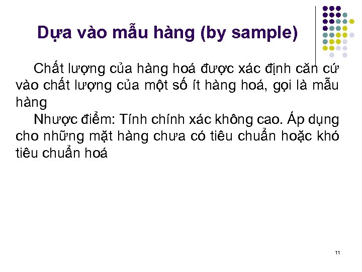 Dựa vào mẫu hàng (by sample) Chất lượng của hàng hoá được xác định