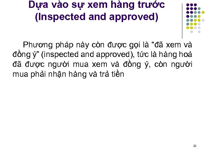 Dựa vào sự xem hàng trước (Inspected and approved) Phương pháp này còn được