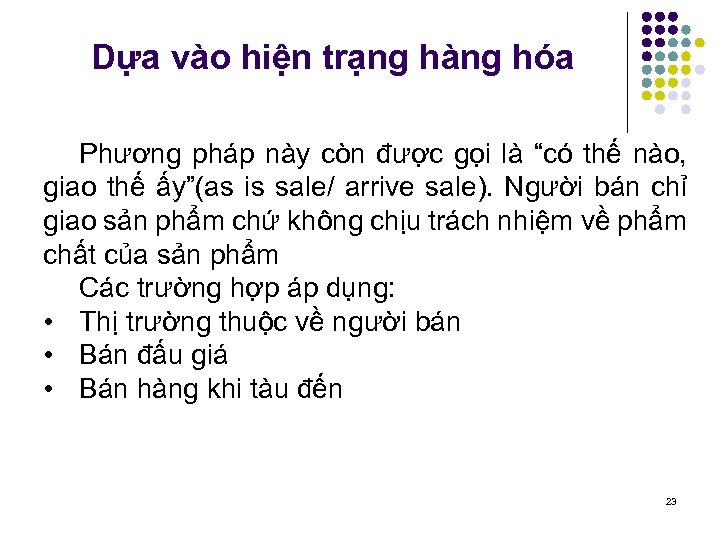Dựa vào hiện trạng hàng hóa Phương pháp này còn được gọi là “có