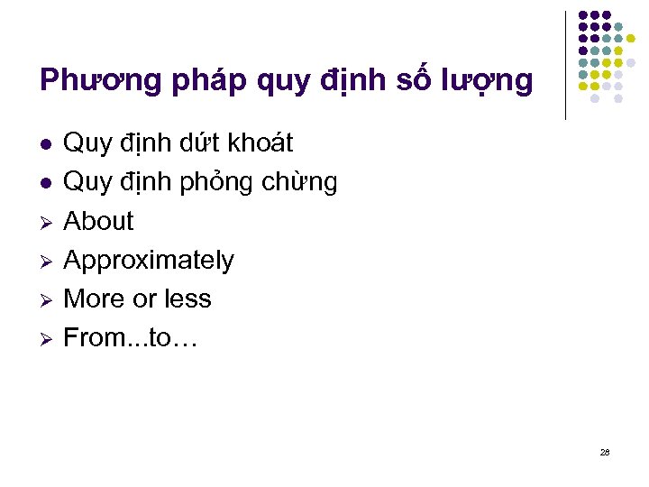 Phương pháp quy định số lượng l l Ø Ø Quy định dứt khoát