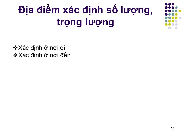 Địa điểm xác định số lượng, trọng lượng v. Xác định ở nơi đi
