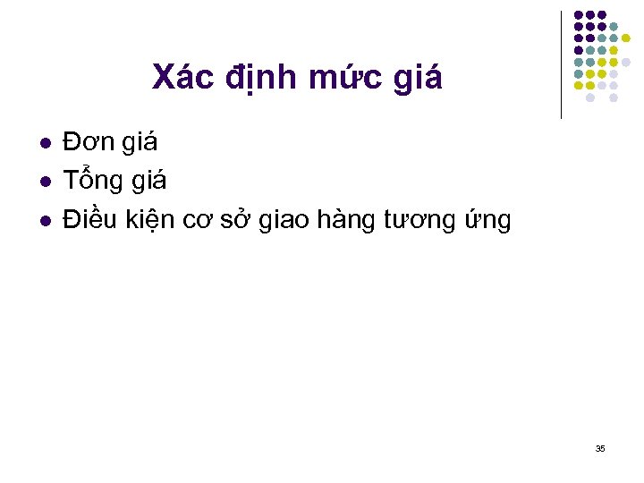 Xác định mức giá l l l Đơn giá Tổng giá Điều kiện cơ