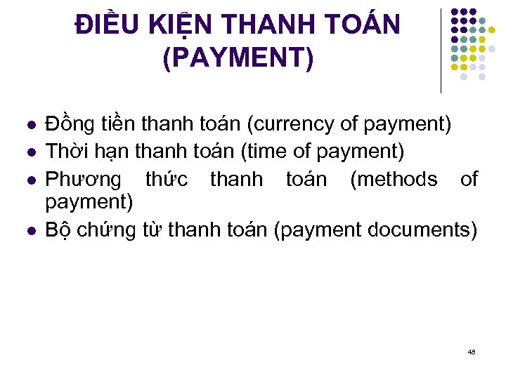 ĐIỀU KIỆN THANH TOÁN (PAYMENT) l l Đồng tiền thanh toán (currency of payment)
