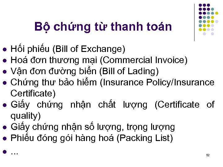Bộ chứng từ thanh toán l l l l Hối phiếu (Bill of Exchange)