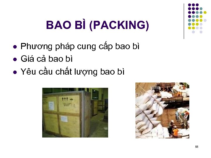 BAO BÌ (PACKING) l l l Phương pháp cung cấp bao bì Giá cả