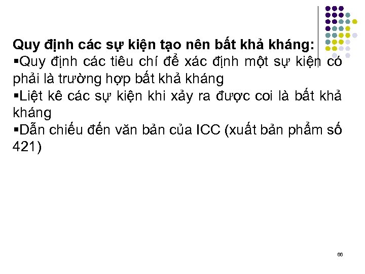 Quy định các sự kiện tạo nên bất khả kháng: §Quy định các tiêu