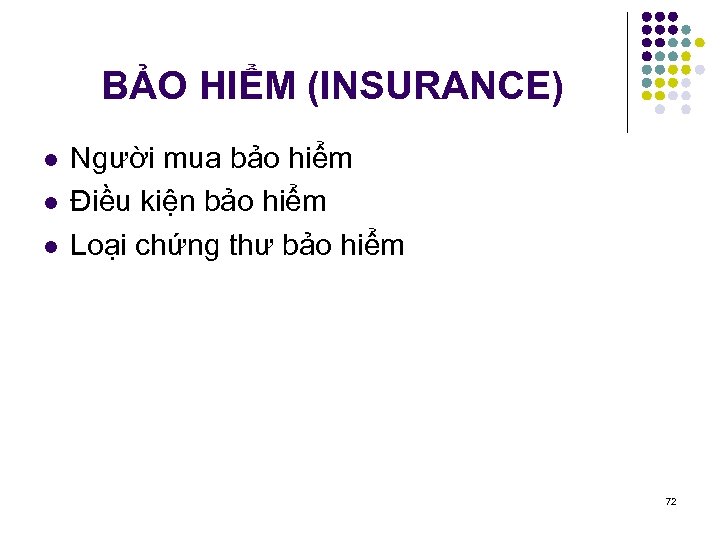 BẢO HIỂM (INSURANCE) l l l Người mua bảo hiểm Điều kiện bảo hiểm
