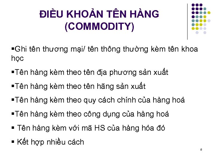 ĐIỀU KHOẢN TÊN HÀNG (COMMODITY) §Ghi tên thương mại/ tên thông thường kèm tên