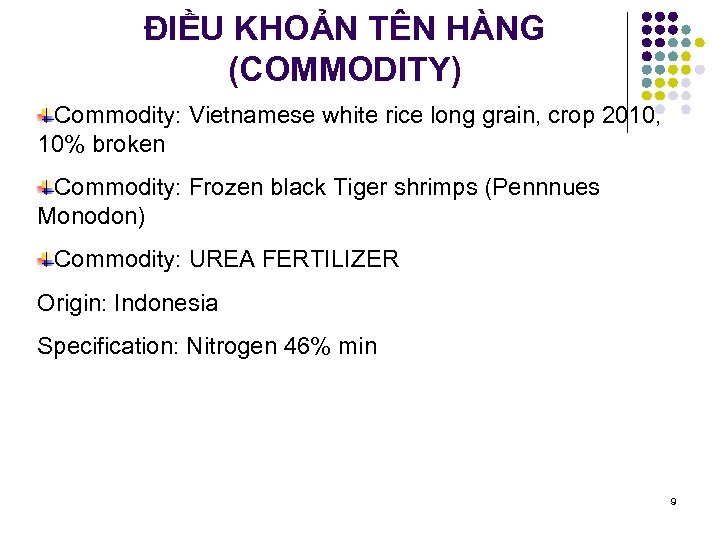 ĐIỀU KHOẢN TÊN HÀNG (COMMODITY) Commodity: Vietnamese white rice long grain, crop 2010, 10%