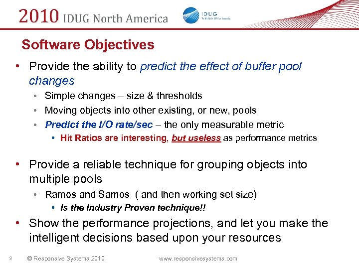 Software Objectives • Provide the ability to predict the effect of buffer pool changes