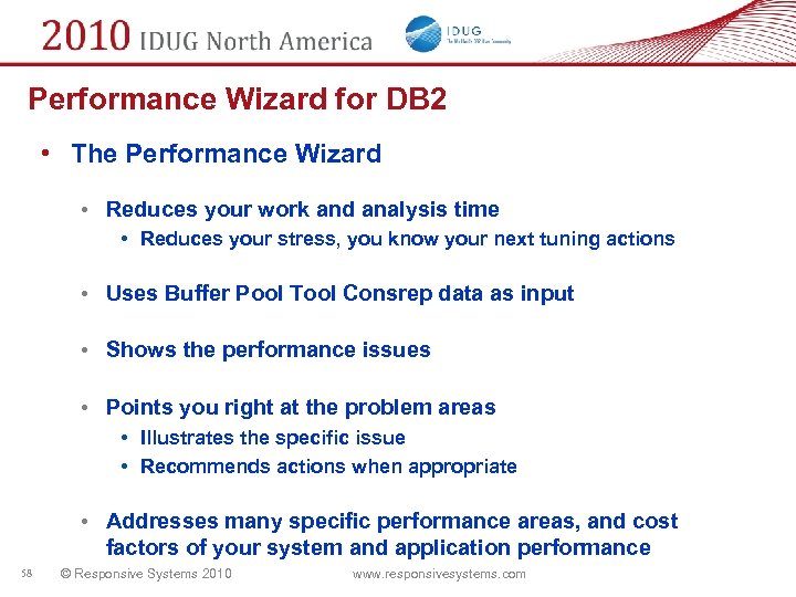 Performance Wizard for DB 2 • The Performance Wizard • Reduces your work and