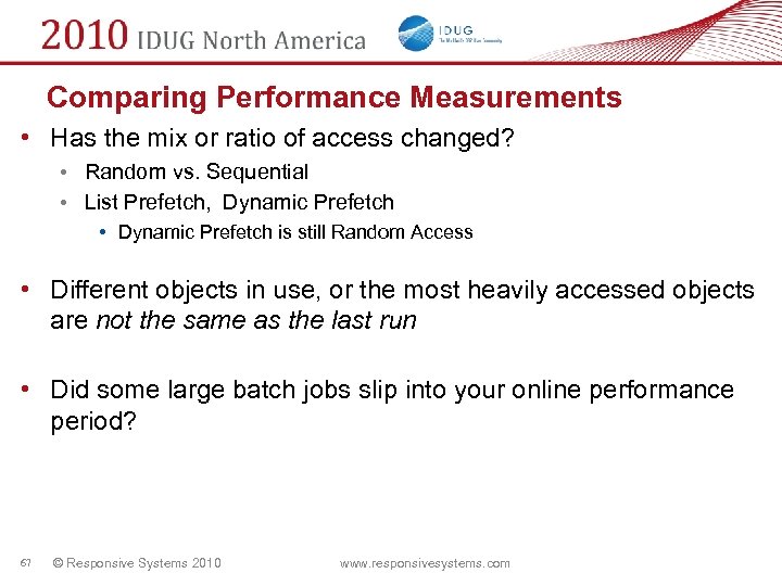 Comparing Performance Measurements • Has the mix or ratio of access changed? • Random