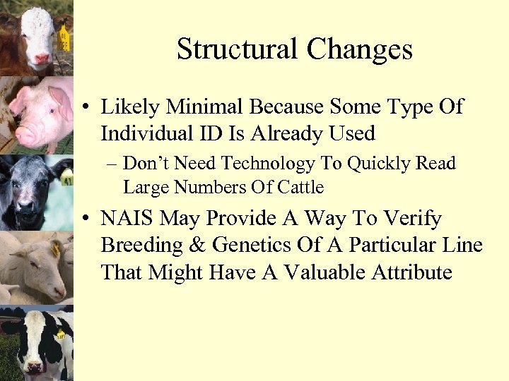 Structural Changes • Likely Minimal Because Some Type Of Individual ID Is Already Used