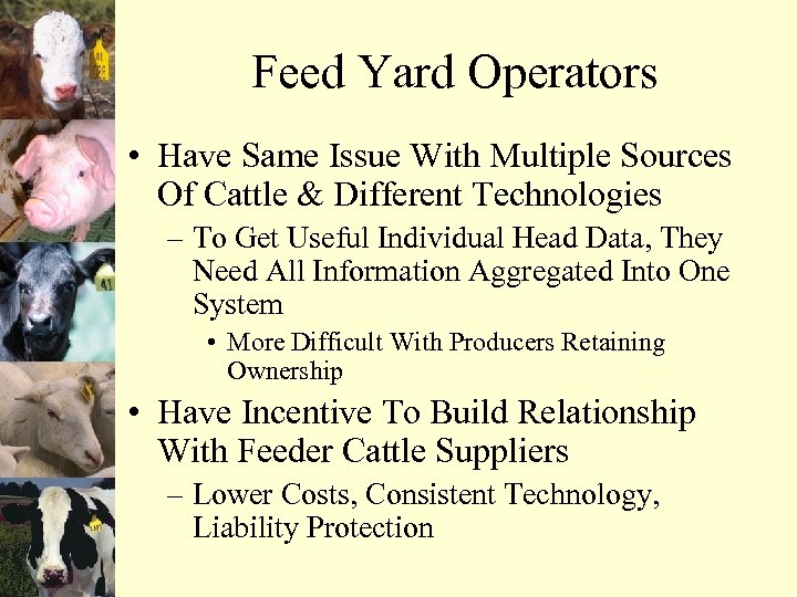 Feed Yard Operators • Have Same Issue With Multiple Sources Of Cattle & Different