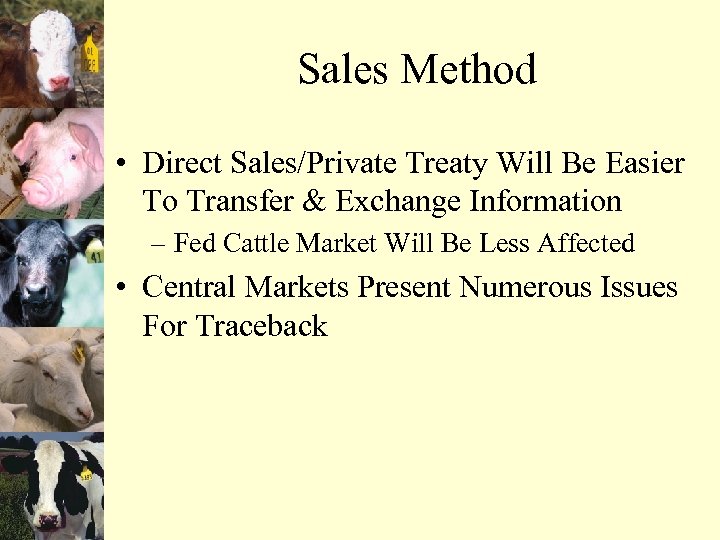 Sales Method • Direct Sales/Private Treaty Will Be Easier To Transfer & Exchange Information