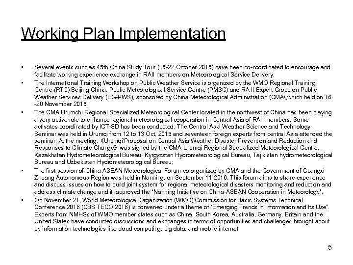 Working Plan Implementation • • • Several events such as 45 th China Study