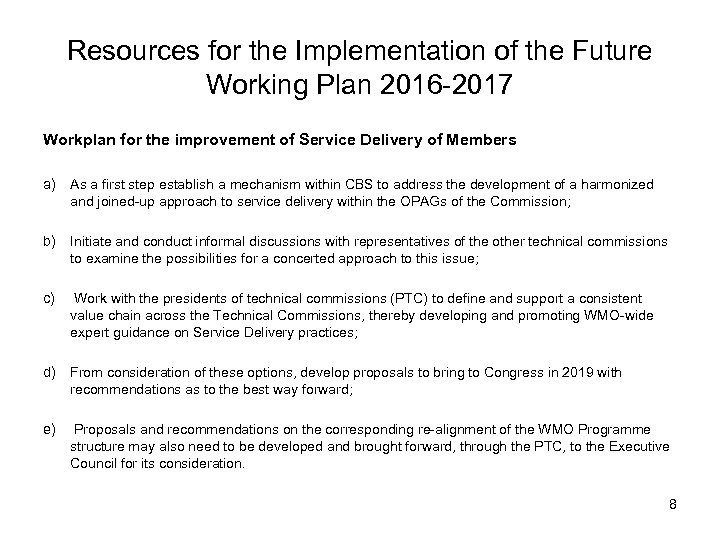 Resources for the Implementation of the Future Working Plan 2016 -2017 Workplan for the