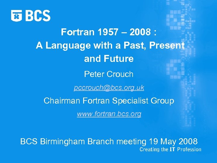 Fortran 1957 – 2008 : A Language with a Past, Present and Future Peter