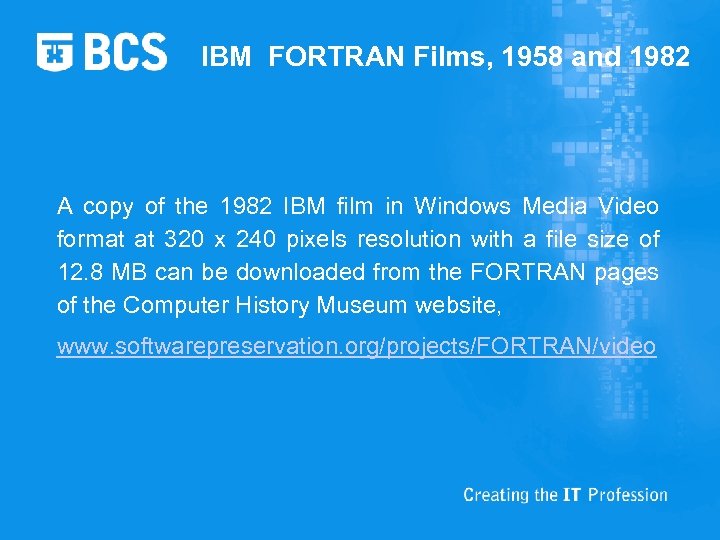 IBM FORTRAN Films, 1958 and 1982 A copy of the 1982 IBM film in