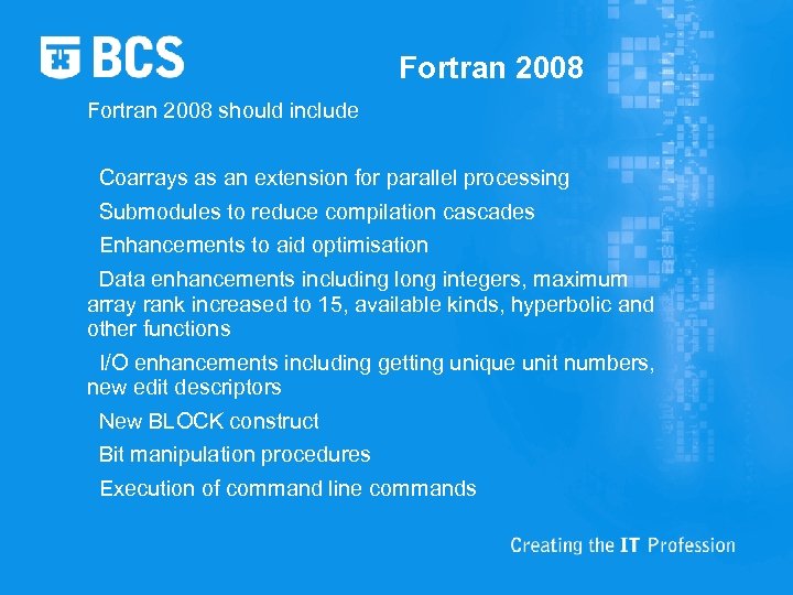 Fortran 2008 should include Coarrays as an extension for parallel processing Submodules to reduce